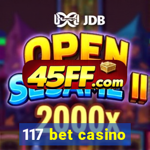 117 bet casino